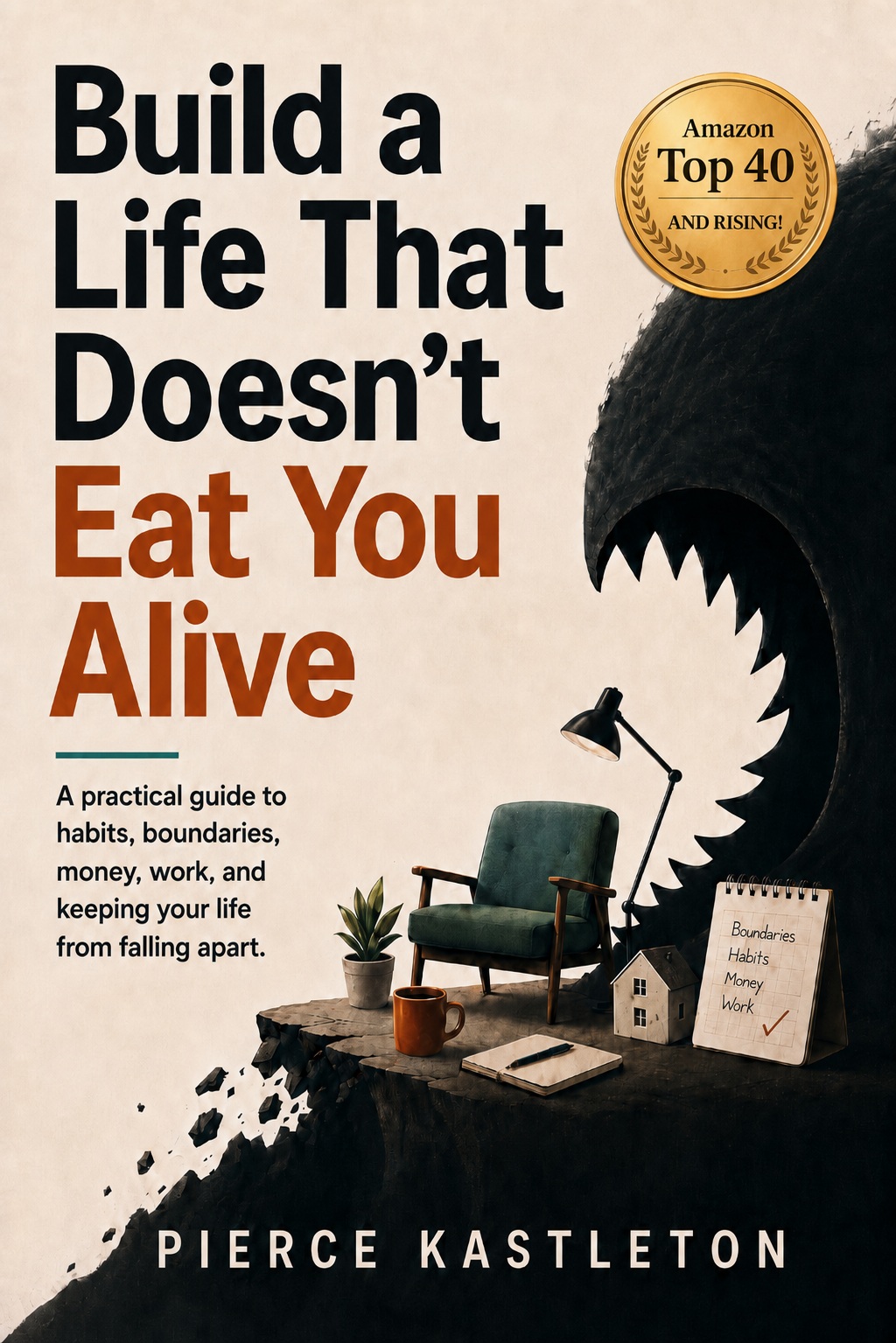 Cover of Build a Life That Doesn't Eat You Alive by Pierce Kastleton
